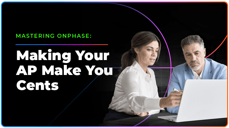 Mastering onPhase: Making your AP make cents