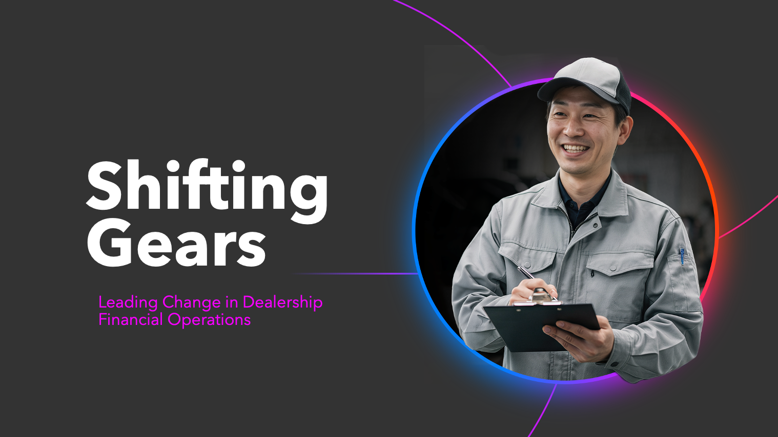 Shifting Gears: Leading Change in Dealership Financial Operations