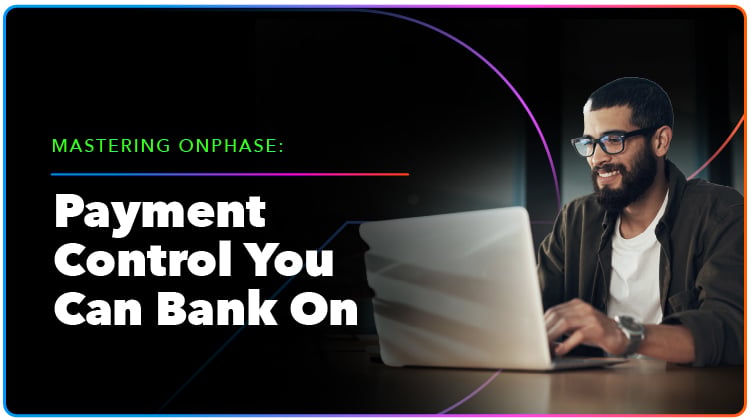 Payment Control You Can Bank On